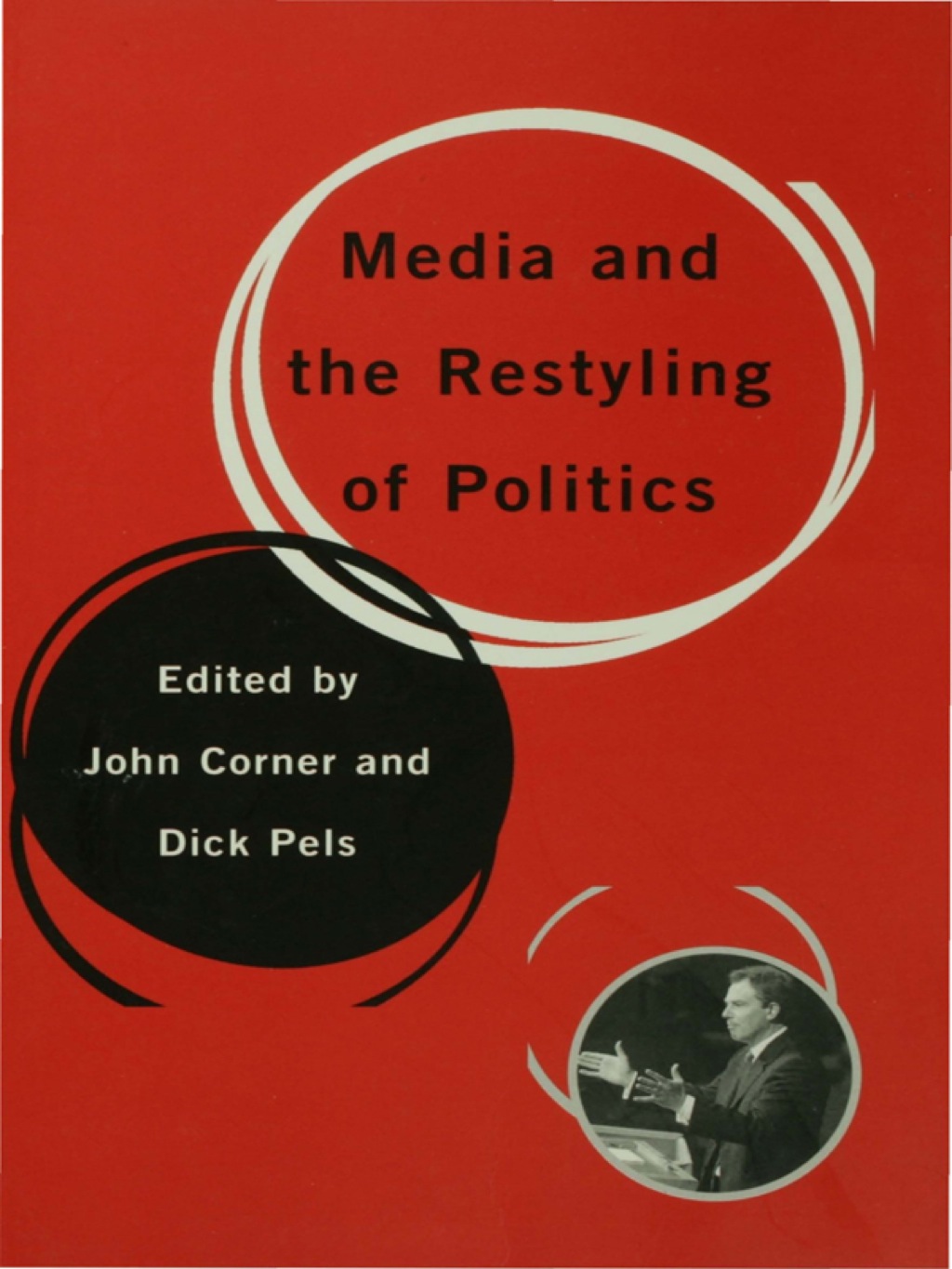 Media and the Restyling of Politics Consumerism, Celebrity and Cynicism 1st Edition â€“ PDF/EPUB Version Downloadable