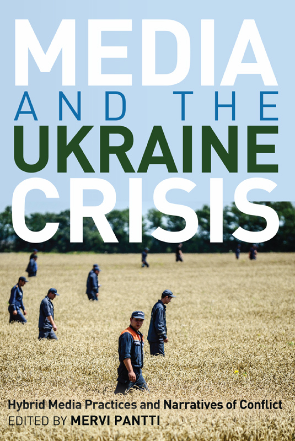 Media and the Ukraine Crisis Hybrid Media Practices and Narratives of Conflict 1st Edition â€“ PDF/EPUB Version Downloadable