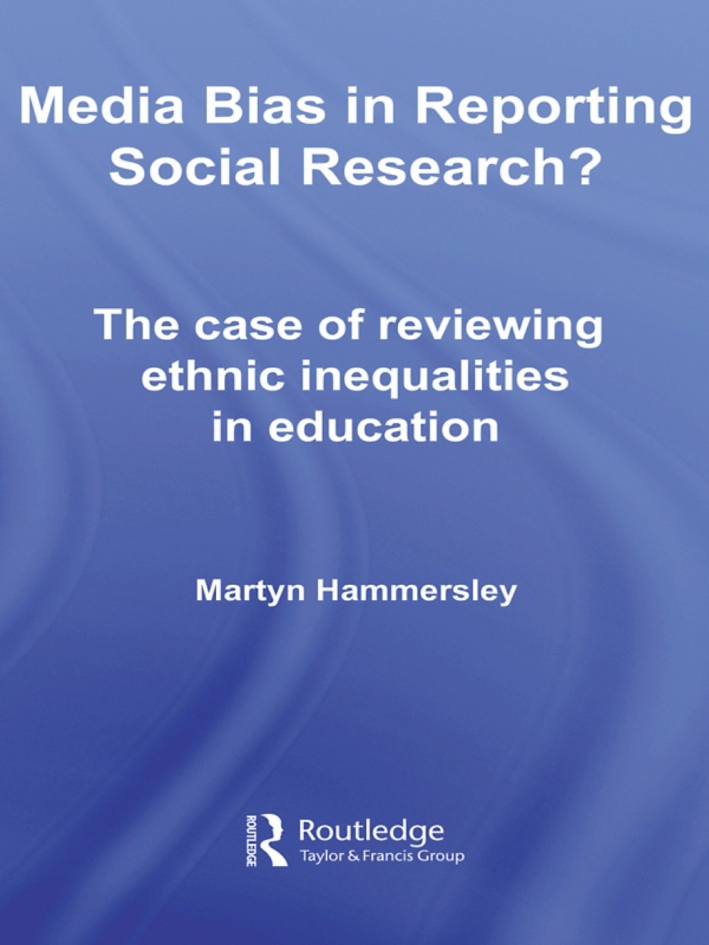 Media Bias in Reporting Social Research? The Case of Reviewing Ethnic Inequalities in Education 1st Edition â€“ PDF/EPUB Version Downloadable