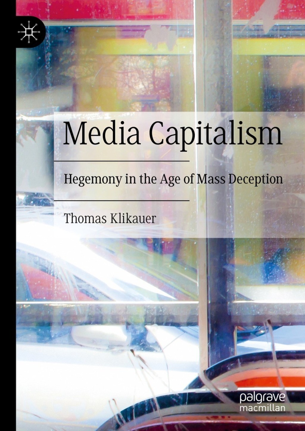 Media Capitalism Hegemony in the Age of Mass Deception  â€“ PDF/EPUB Version Downloadable