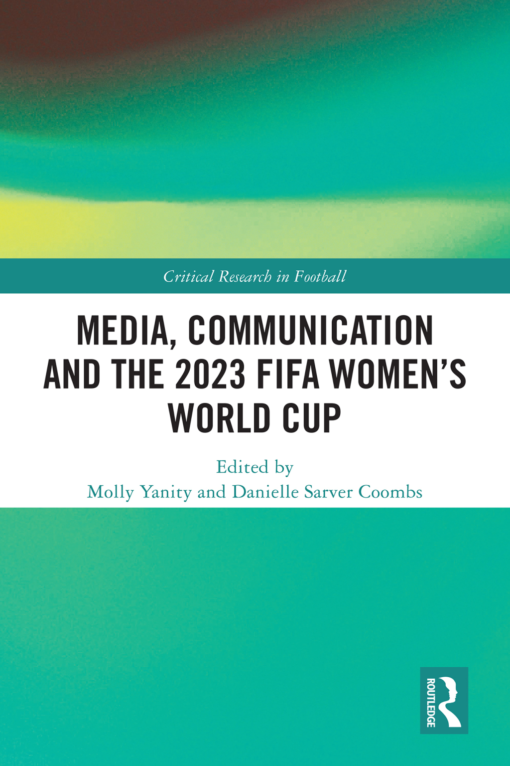 Media, Communication and the 2023 FIFA Womenâ€™s World Cup 1st Edition â€“ PDF/EPUB Version Downloadable