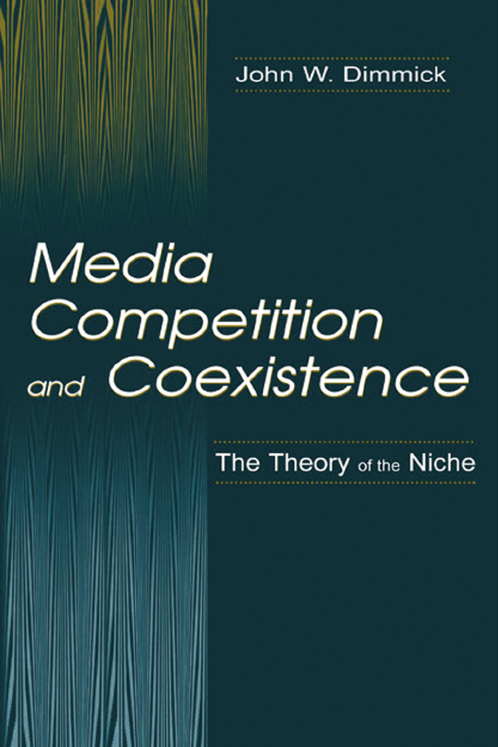 Media Competition and Coexistence The Theory of the Niche 1st Edition â€“ PDF/EPUB Version Downloadable