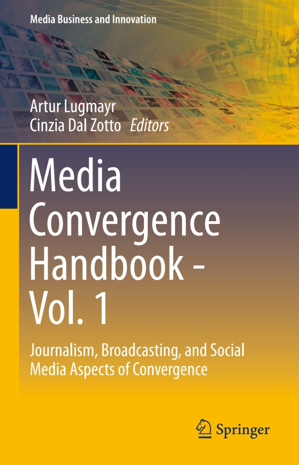 Media Convergence Handbook - Vol. 1 Journalism, Broadcasting, and Social Media Aspects of Convergence  â€“ PDF/EPUB Version Downloadable