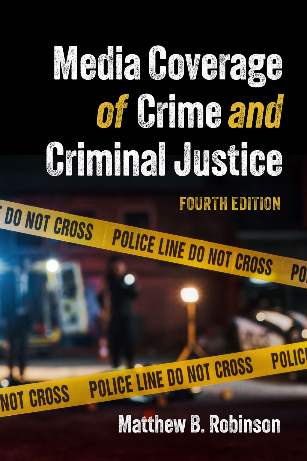 Media Coverage of Crime and Criminal Justice 4th Edition â€“ PDF/EPUB Version Downloadable