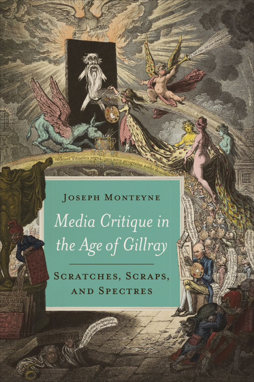 Media Critique in the Age of Gillray Scratches, Scraps, and Spectres 1st Edition â€“ PDF/EPUB Version Downloadable