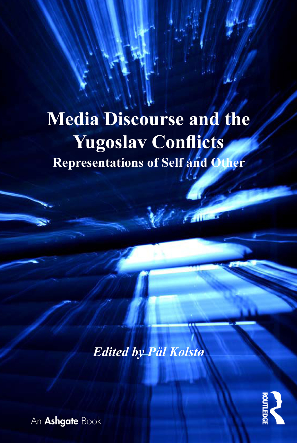 Media Discourse and the Yugoslav Conflicts Representations of Self and Other 1st Edition â€“ PDF/EPUB Version Downloadable