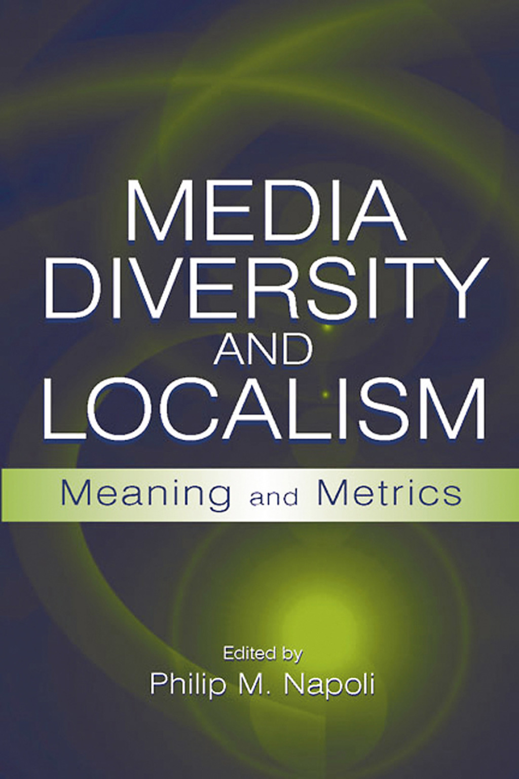 Media Diversity and Localism Meaning and Metrics 1st Edition â€“ PDF/EPUB Version Downloadable
