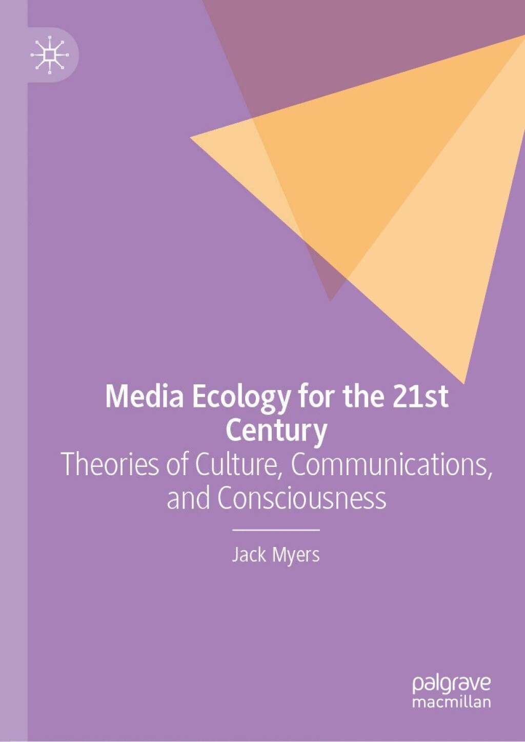 Media Ecology for the 21st Century Theories of Culture, Communications, and Consciousness  â€“ PDF/EPUB Version Downloadable