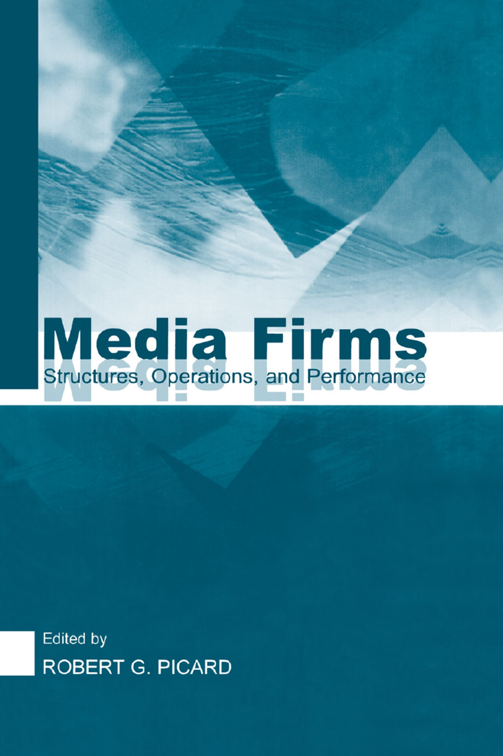 Media Firms Structures, Operations, and Performance 1st Edition â€“ PDF/EPUB Version Downloadable