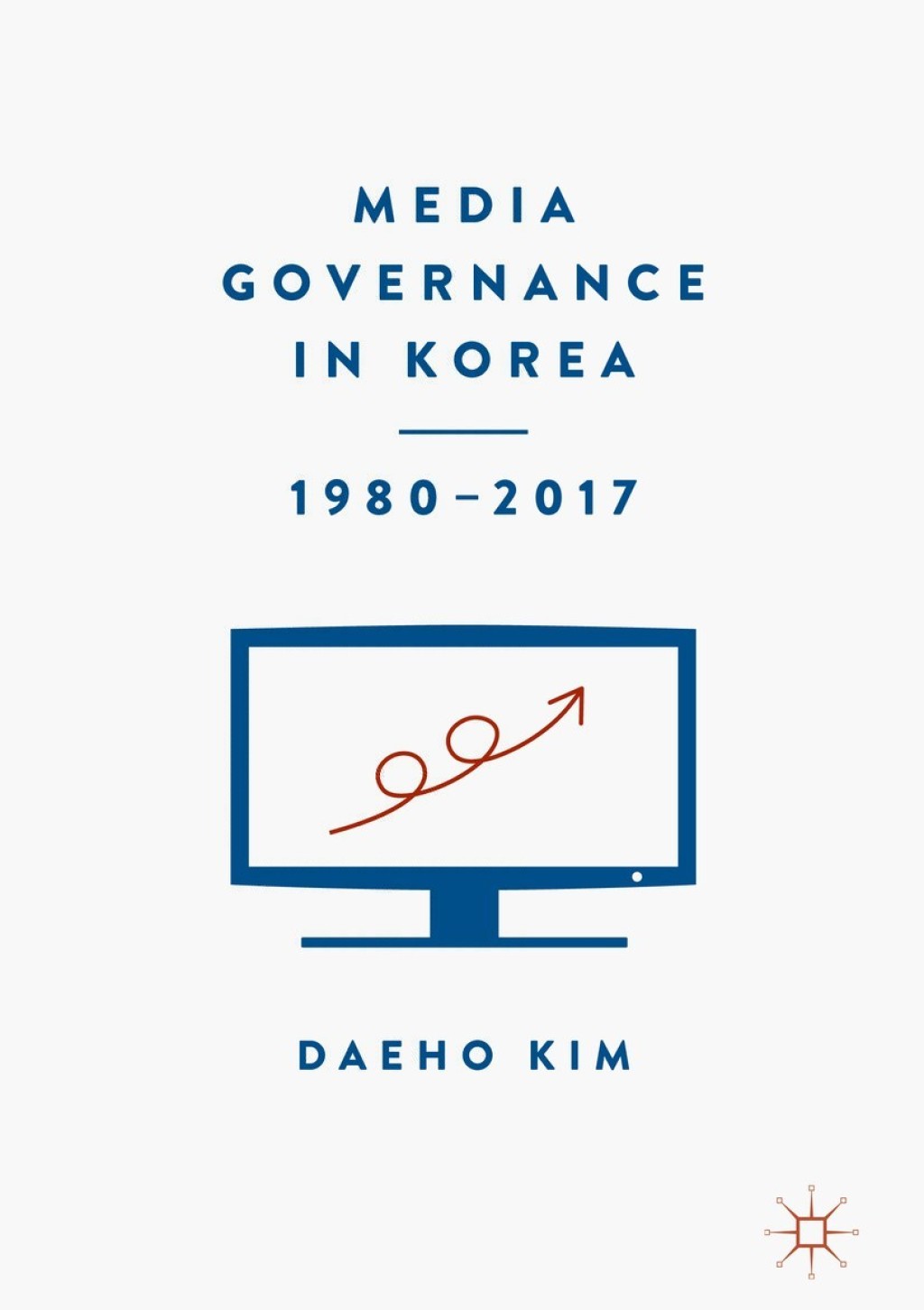 Media Governance in Korea 1980â€“2017  â€“ PDF/EPUB Version Downloadable