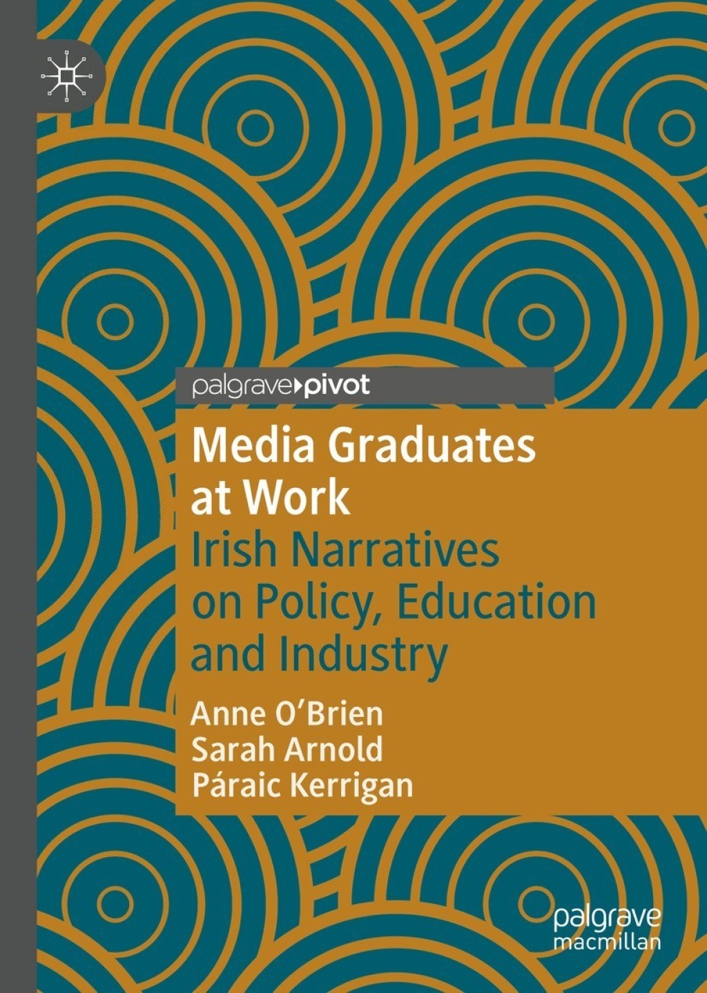 Media Graduates at Work Irish Narratives on Policy, Education and Industry  â€“ PDF/EPUB Version Downloadable