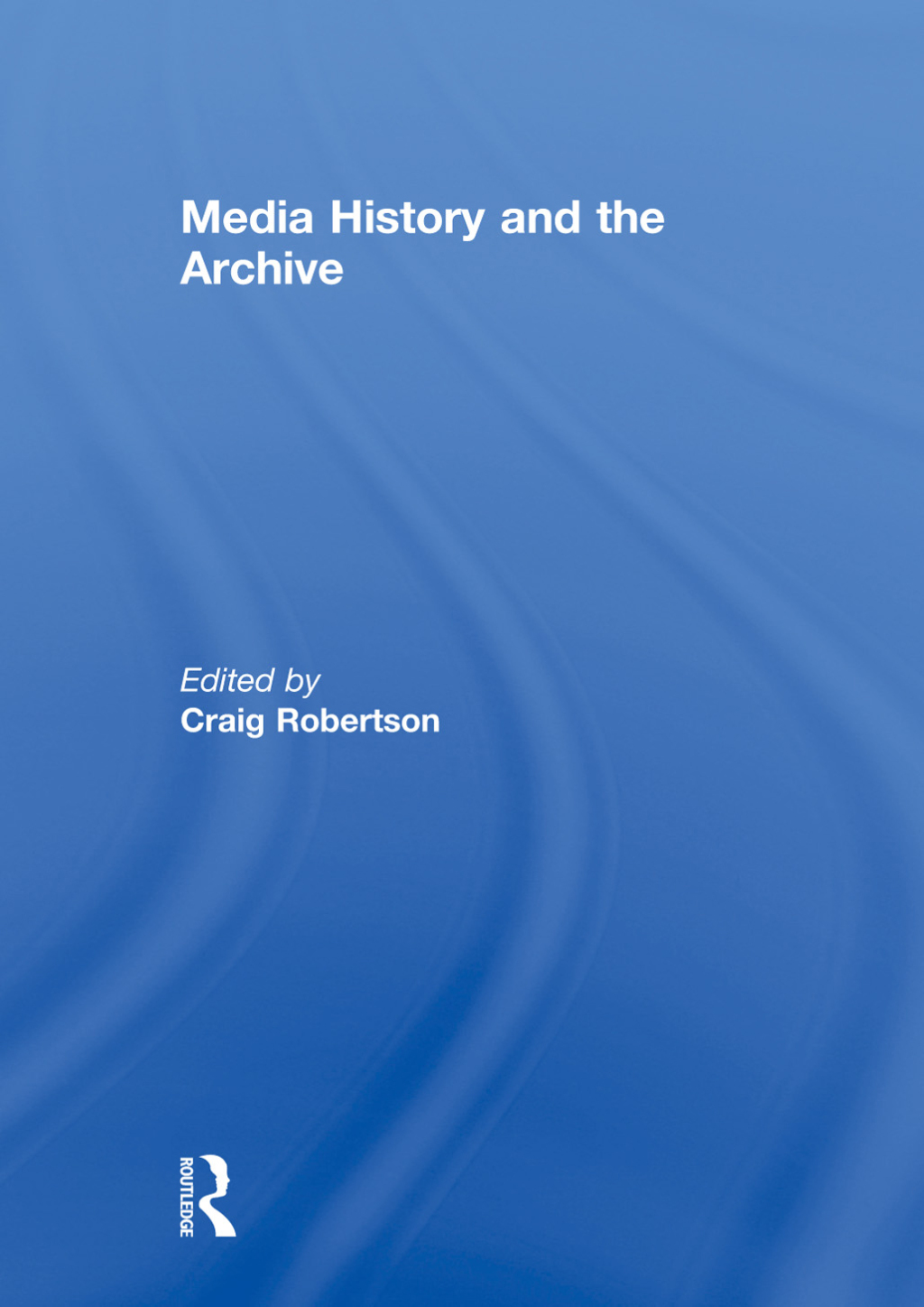 Media History and the Archive 1st Edition â€“ PDF/EPUB Version Downloadable