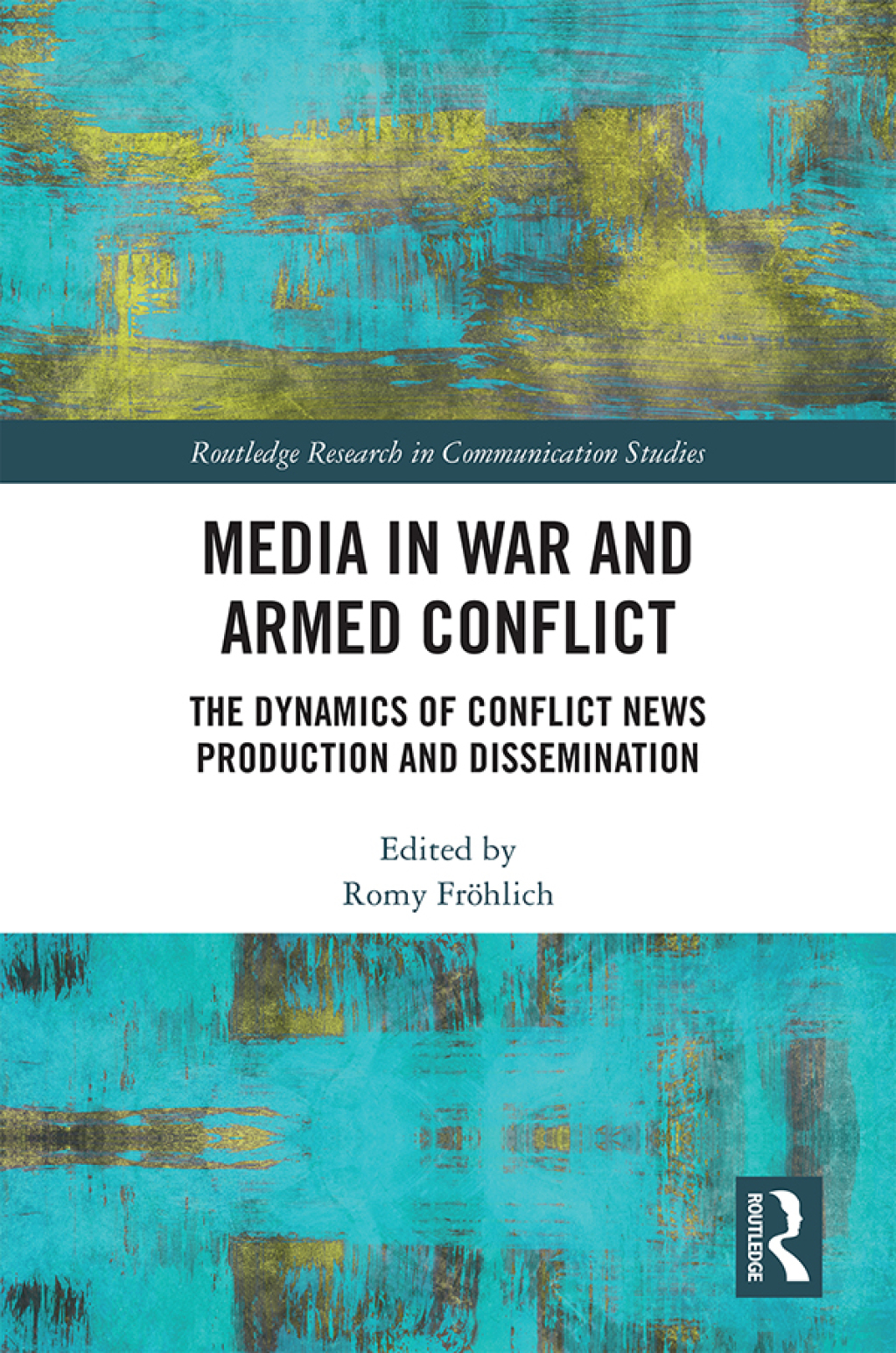 Media in War and Armed Conflict Dynamics of Conflict News Production and Dissemination 1st Edition â€“ PDF/EPUB Version Downloadable