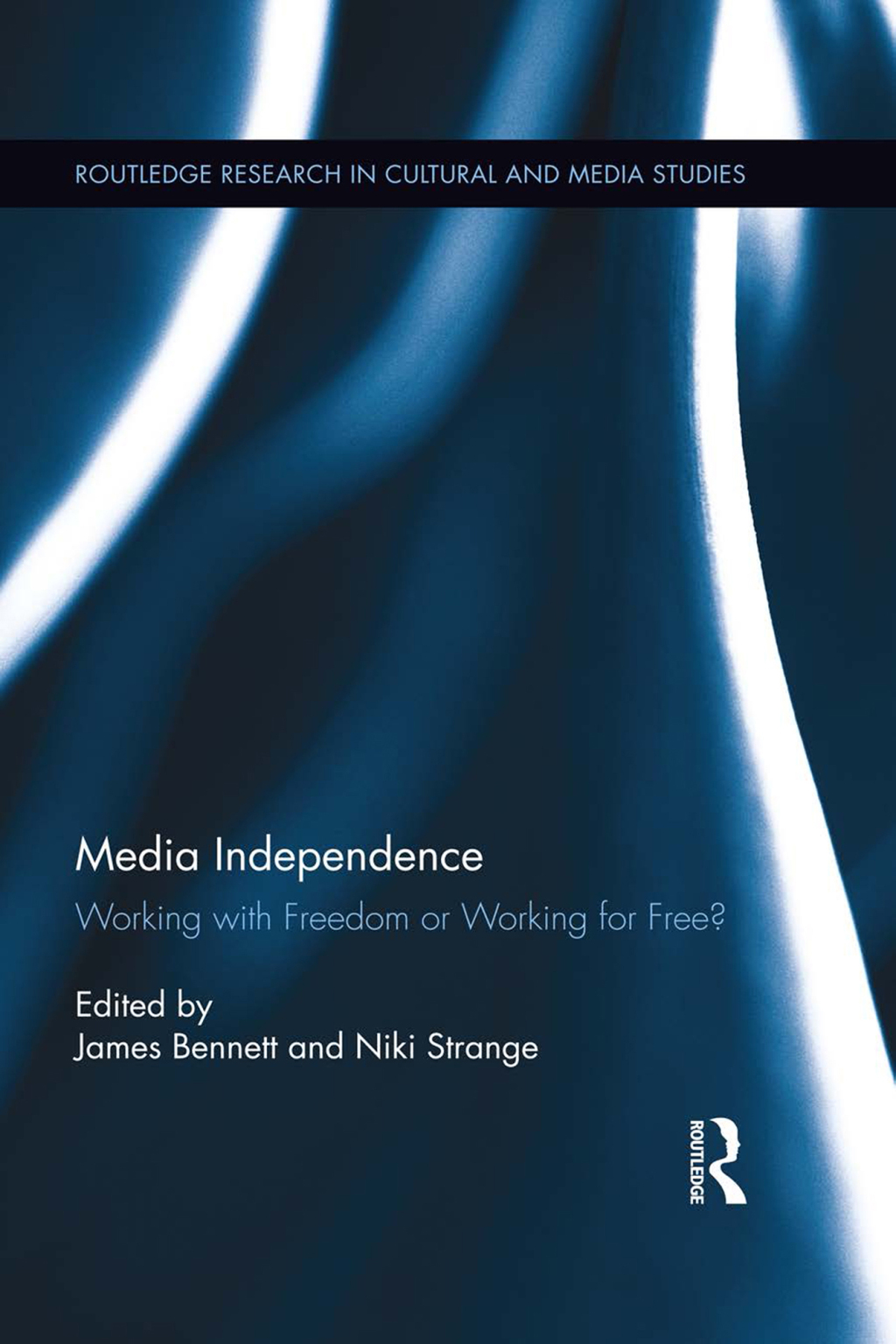 Media Independence Working with Freedom or Working for Free? 1st Edition â€“ PDF/EPUB Version Downloadable