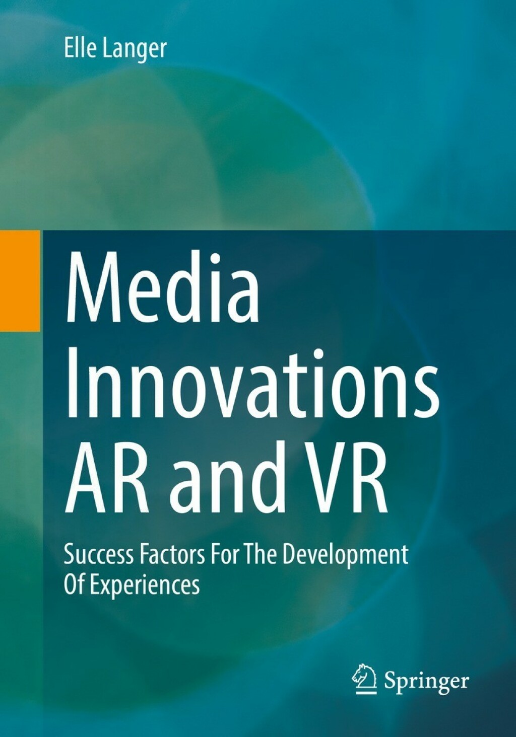 Media Innovations AR and VR Success Factors For The Development Of Experiences  â€“ PDF/EPUB Version Downloadable