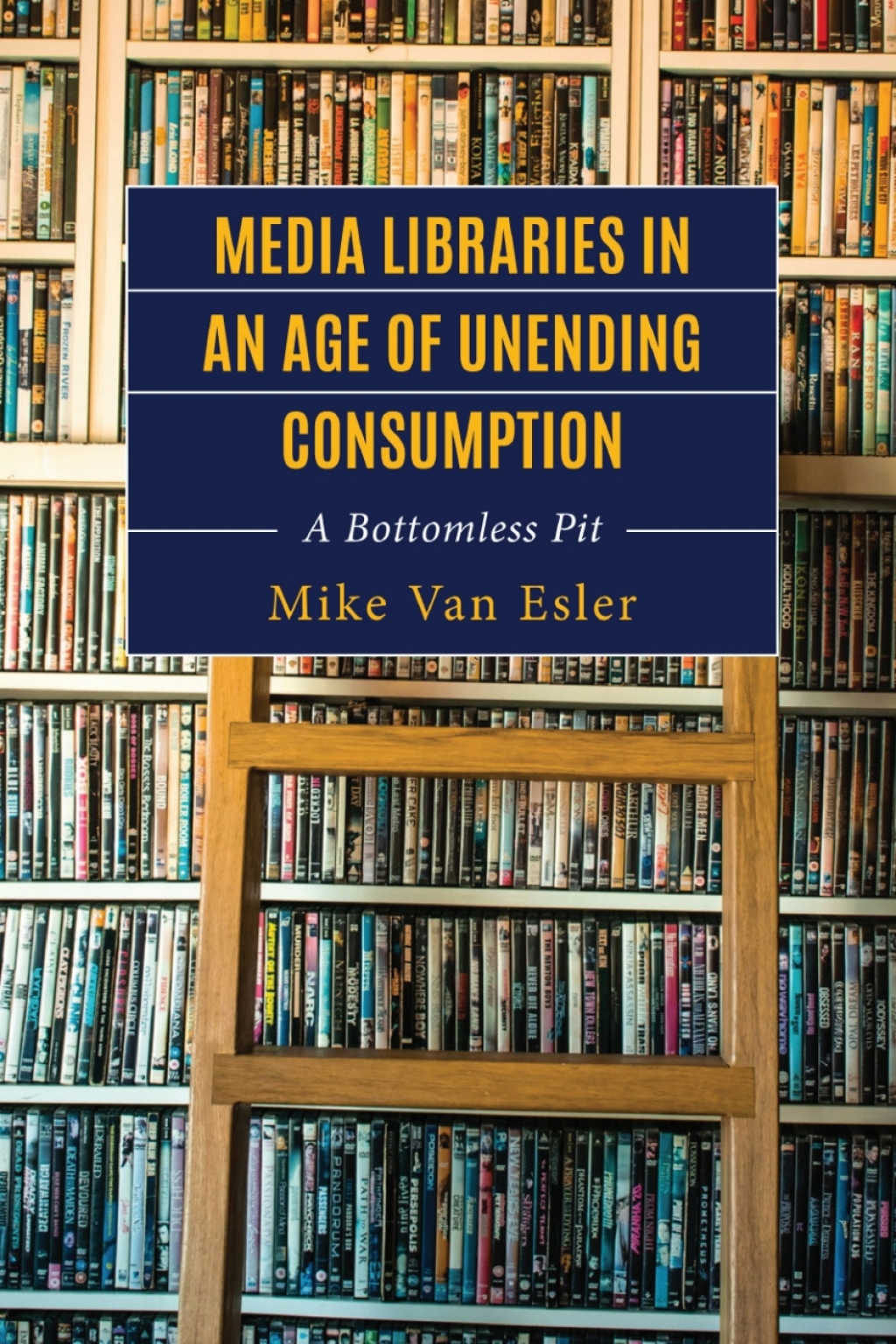 Media Libraries in an Age of Unending Consumption A Bottomless Pit 1st Edition â€“ PDF/EPUB Version Downloadable