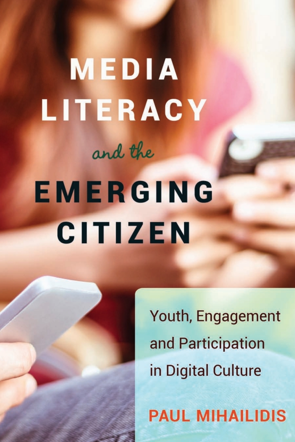 Media Literacy and the Emerging Citizen Youth, Engagement and Participation in Digital Culture 1st Edition â€“ PDF/EPUB Version Downloadable