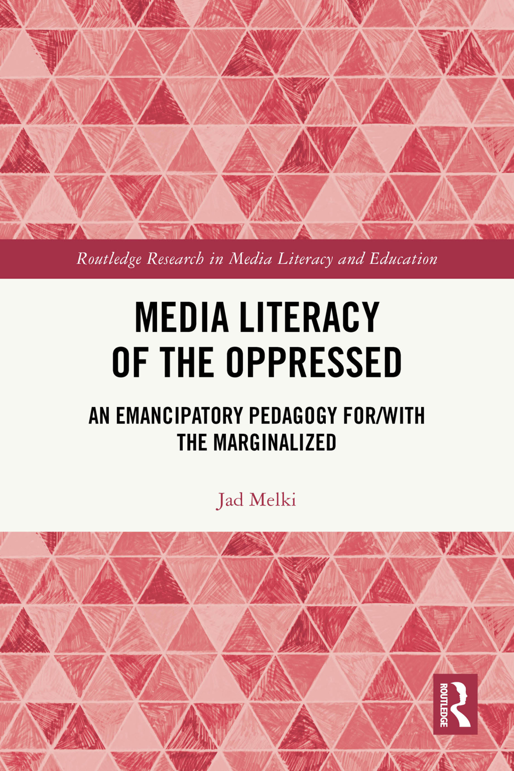 Media Literacy of the Oppressed An Emancipatory Pedagogy for/with the Marginalized 1st Edition â€“ PDF/EPUB Version Downloadable