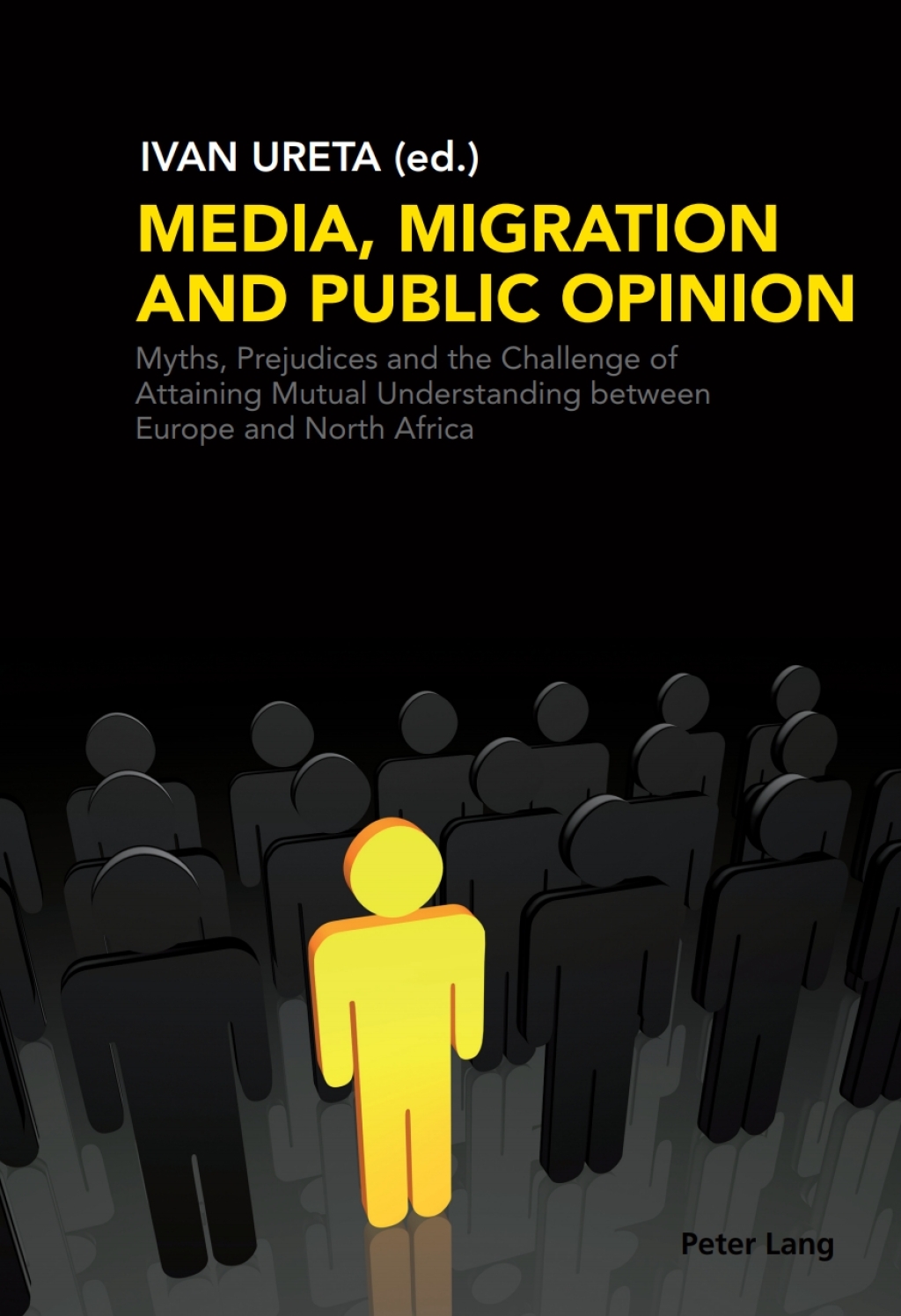 Media, Migration and Public Opinion Myths, Prejudices and the Challenge of Attaining Mutual Understanding between Europe and North Africa 1st Edition â€“ PDF/EPUB Version Downloadable