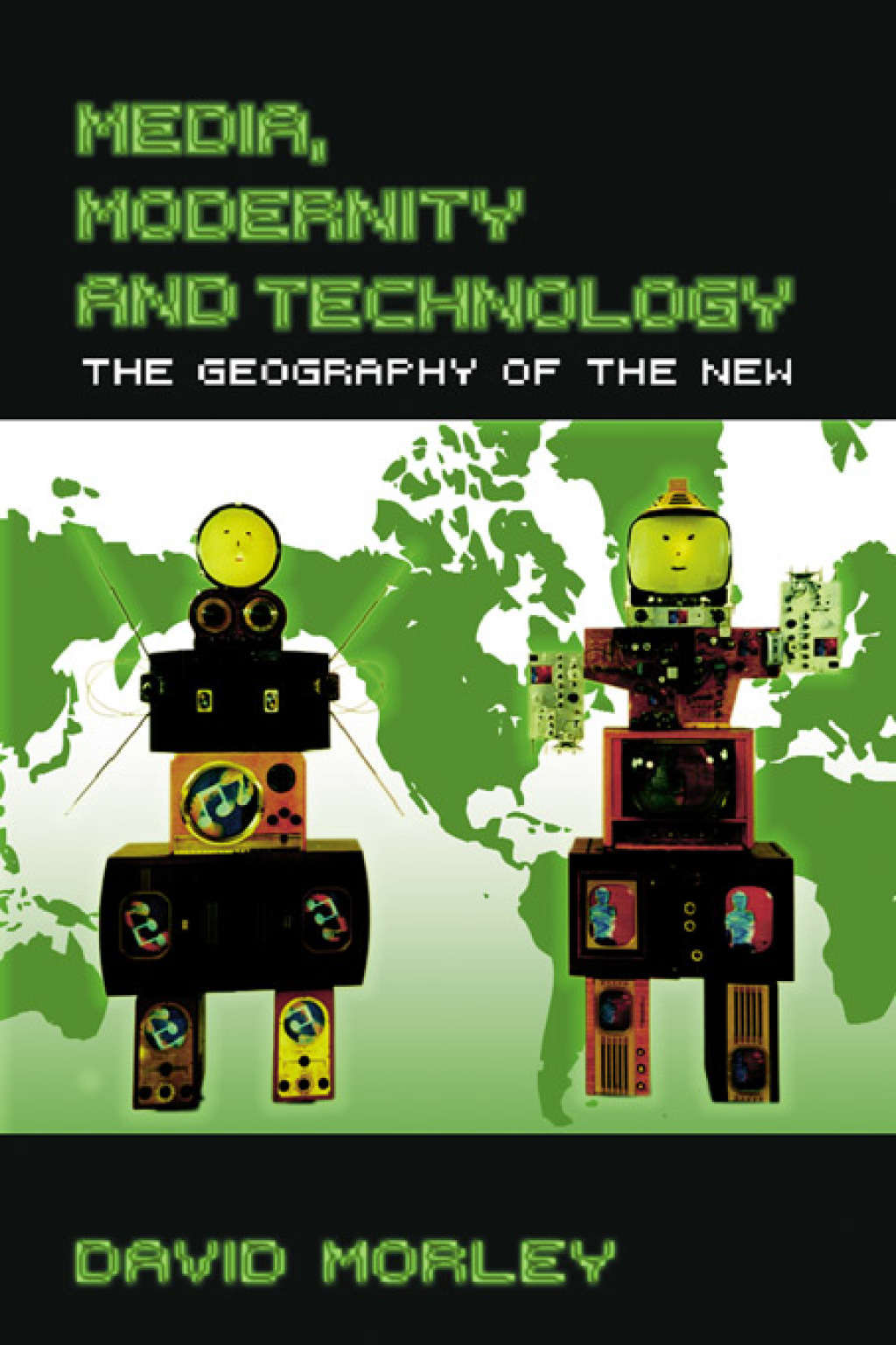 Media, Modernity and Technology The Geography of the New 1st Edition â€“ PDF/EPUB Version Downloadable
