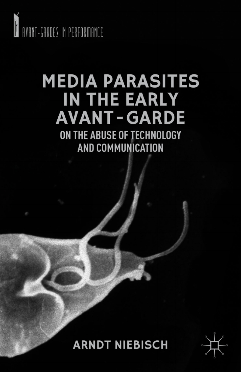 Media Parasites in the Early Avant-Garde On the Abuse of Technology and Communication  â€“ PDF/EPUB Version Downloadable