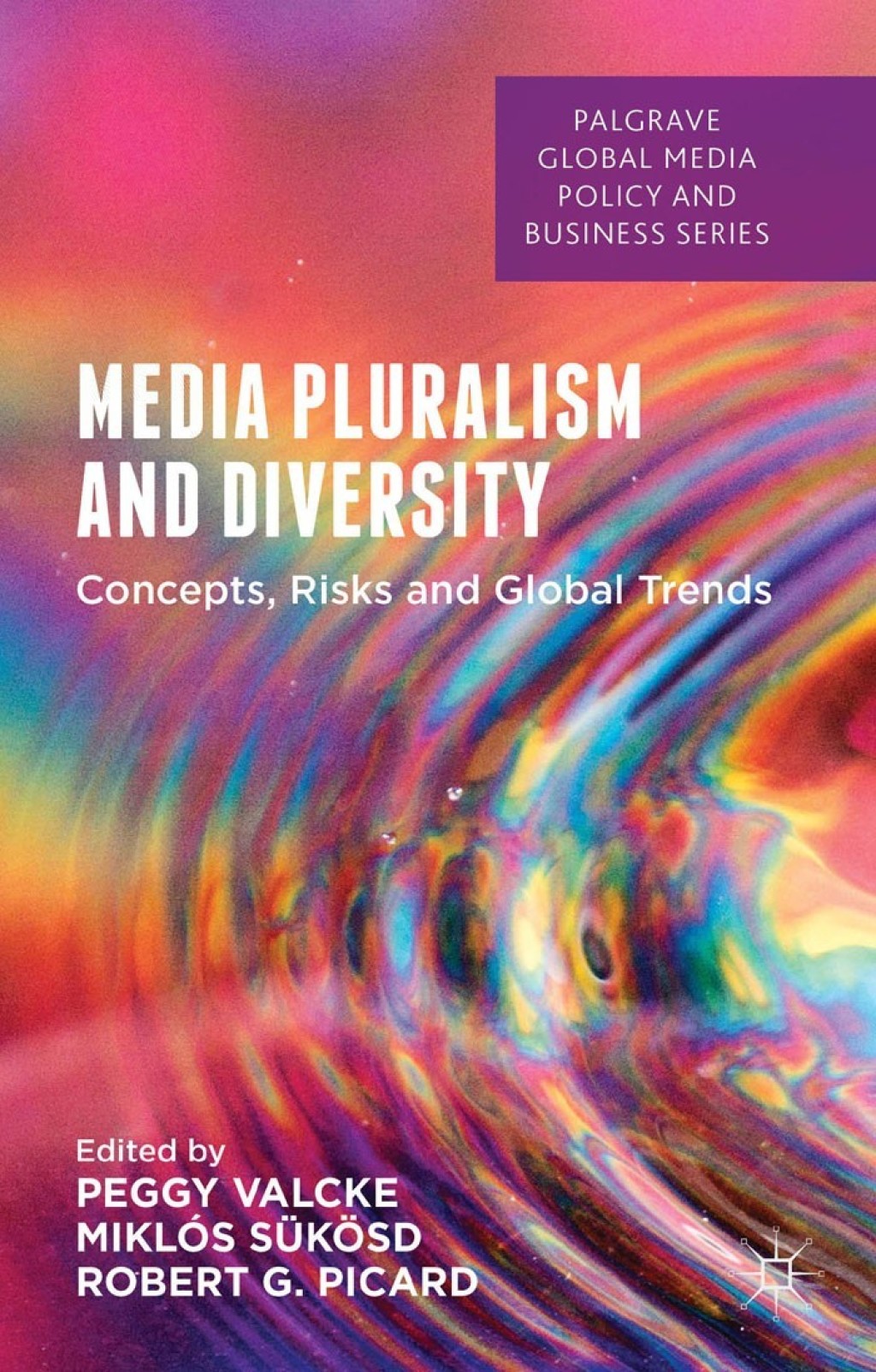 Media Pluralism and Diversity Concepts, Risks and Global Trends  â€“ PDF/EPUB Version Downloadable