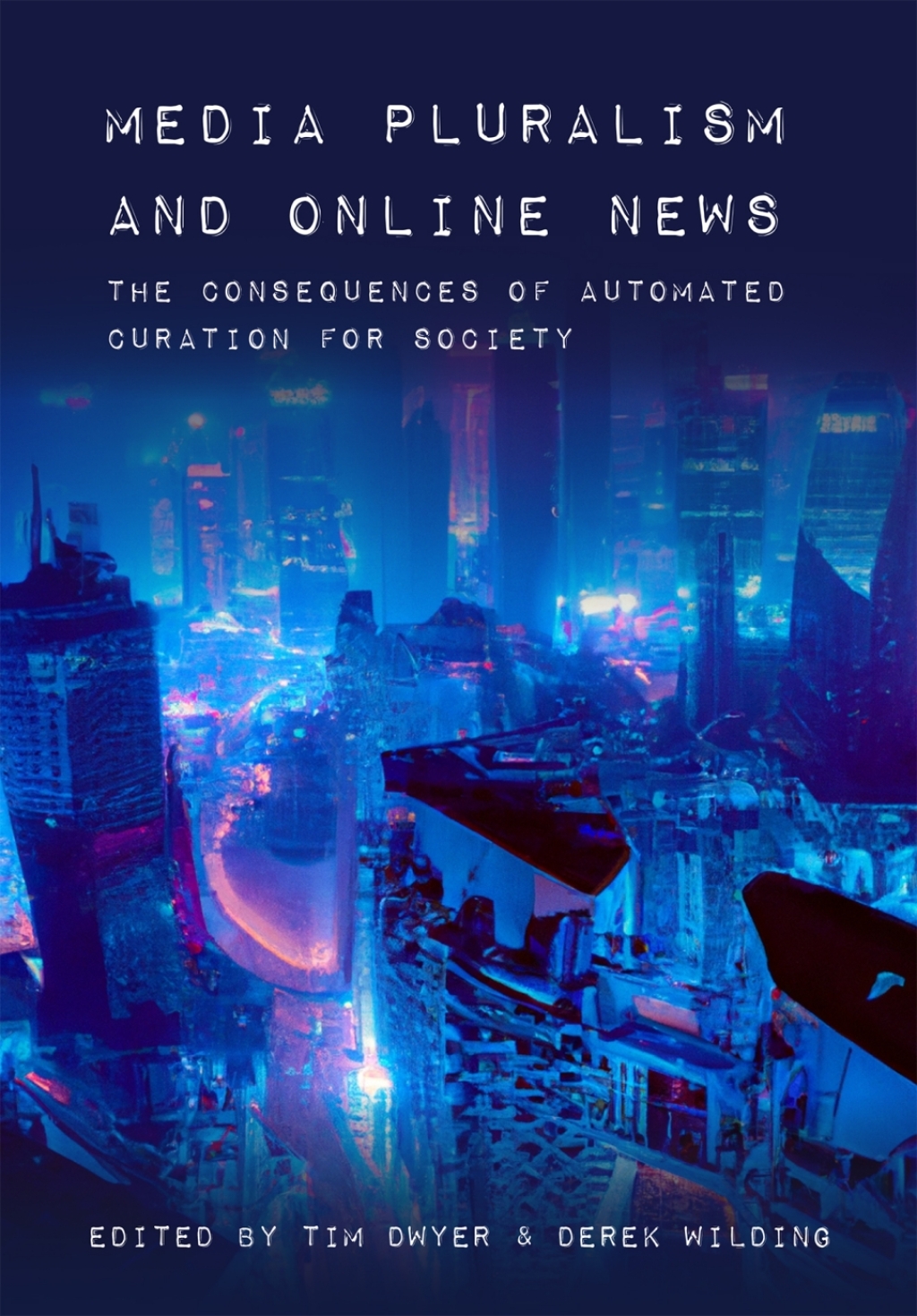 Media Pluralism and Online News The Consequences of Automated Curation for Society  â€“ PDF/EPUB Version Downloadable