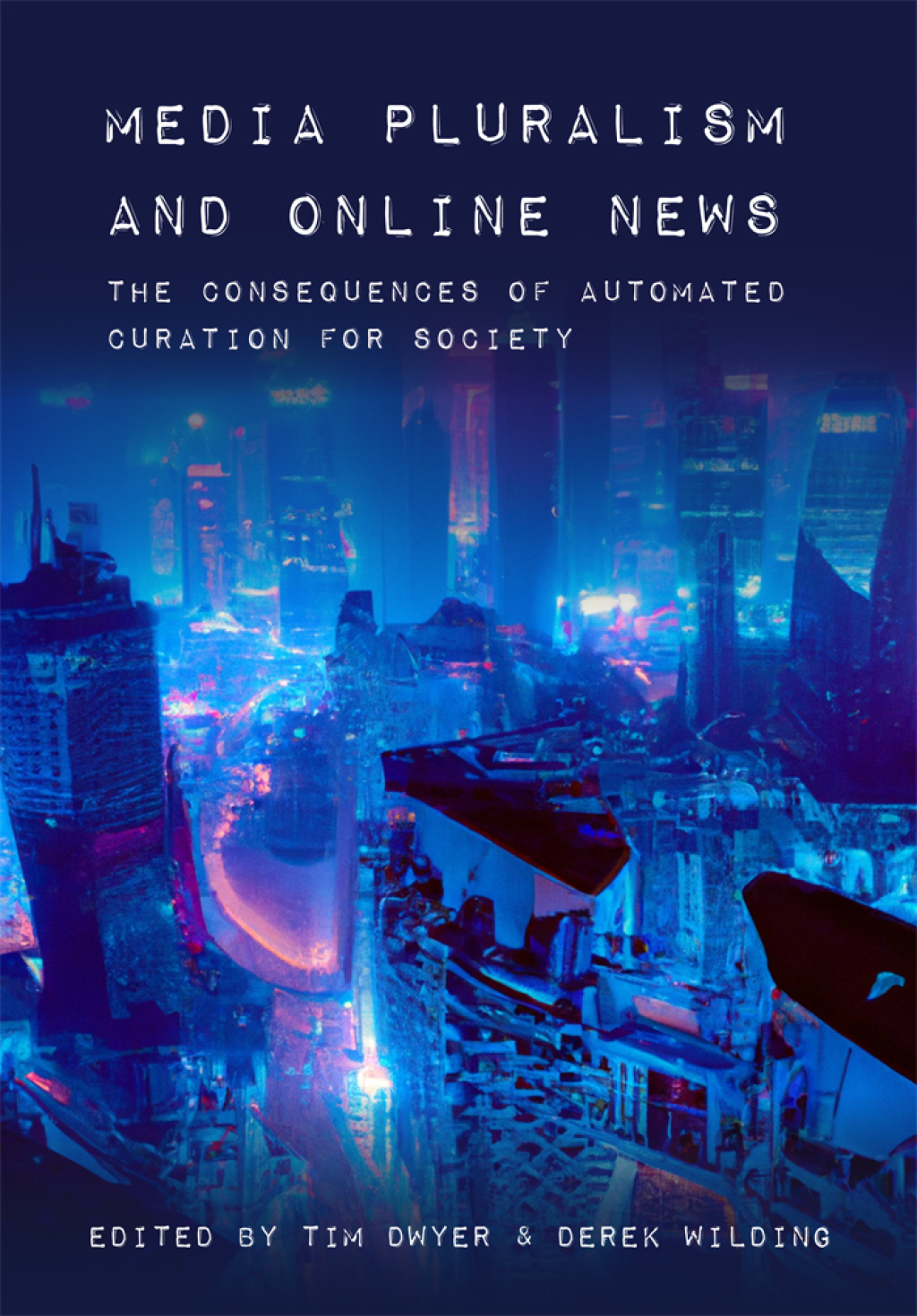 Media Pluralism and Online News The Consequences of Automated Curation for Society 1st Edition â€“ PDF/EPUB Version Downloadable