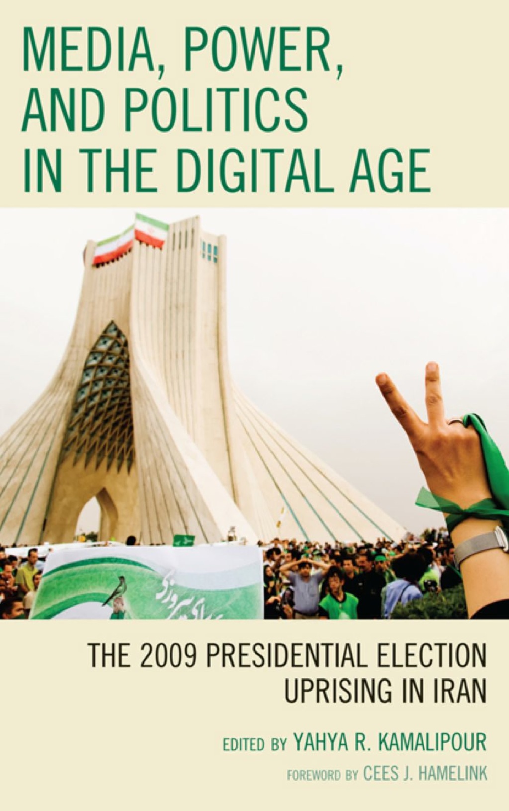 Media, Power, and Politics in the Digital Age The 2009 Presidential Election Uprising in Iran 1st Edition â€“ PDF/EPUB Version Downloadable