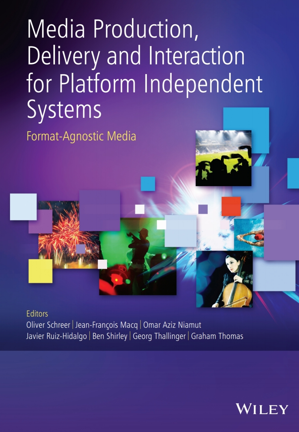 Media Production, Delivery and Interaction for Platform Independent Systems Format-Agnostic Media 1st Edition â€“ PDF/EPUB Version Downloadable
