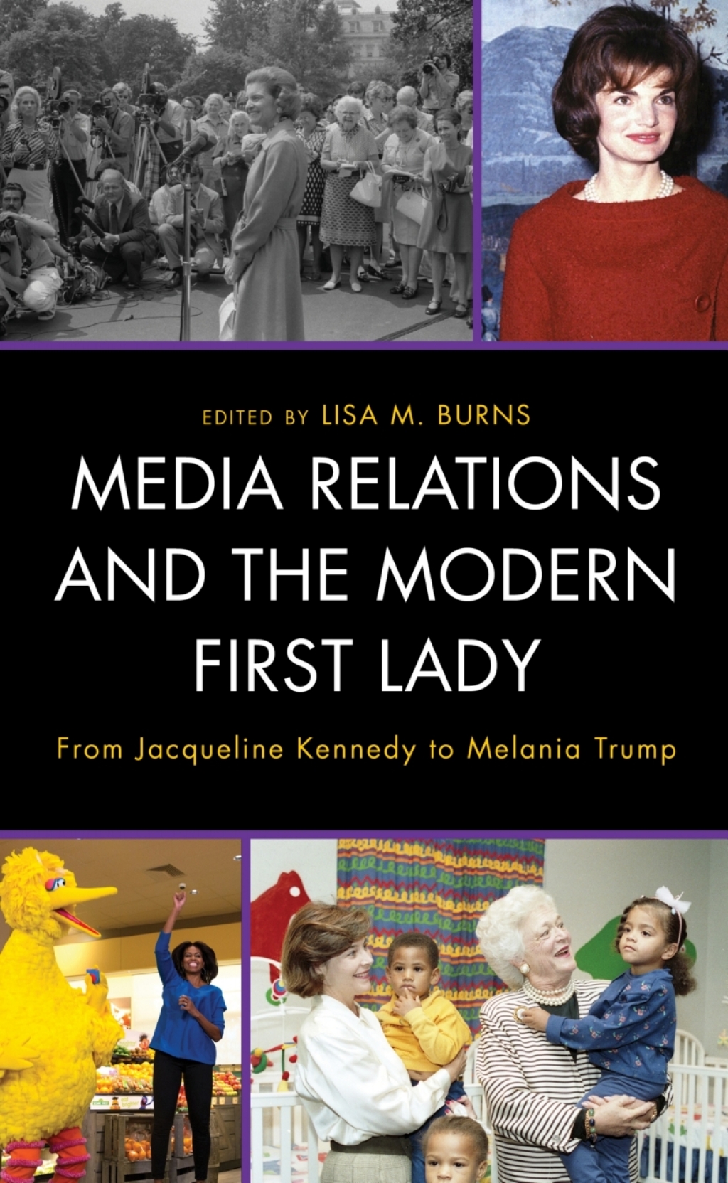 Media Relations and the Modern First Lady From Jacqueline Kennedy to Melania Trump 1st Edition â€“ PDF/EPUB Version Downloadable