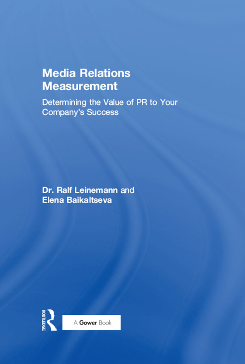Media Relations Measurement Determining the Value of PR to Your Company's Success 1st Edition â€“ PDF/EPUB Version Downloadable