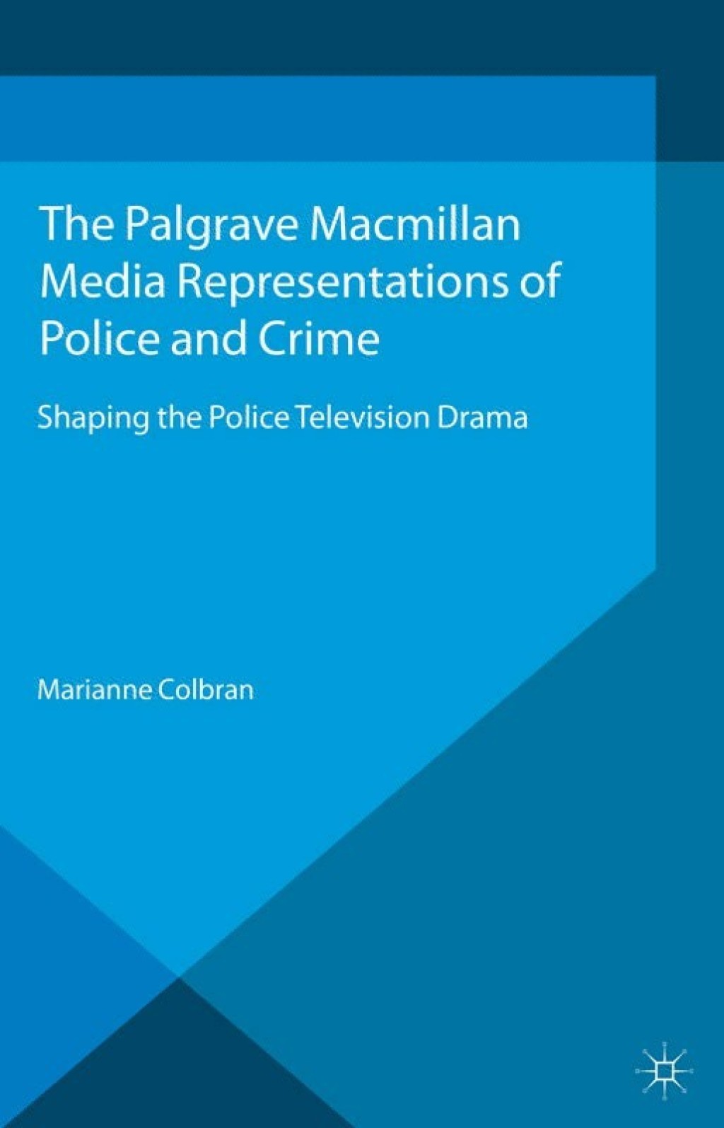 Media Representations of Police and Crime Shaping the Police Television Drama  â€“ PDF/EPUB Version Downloadable
