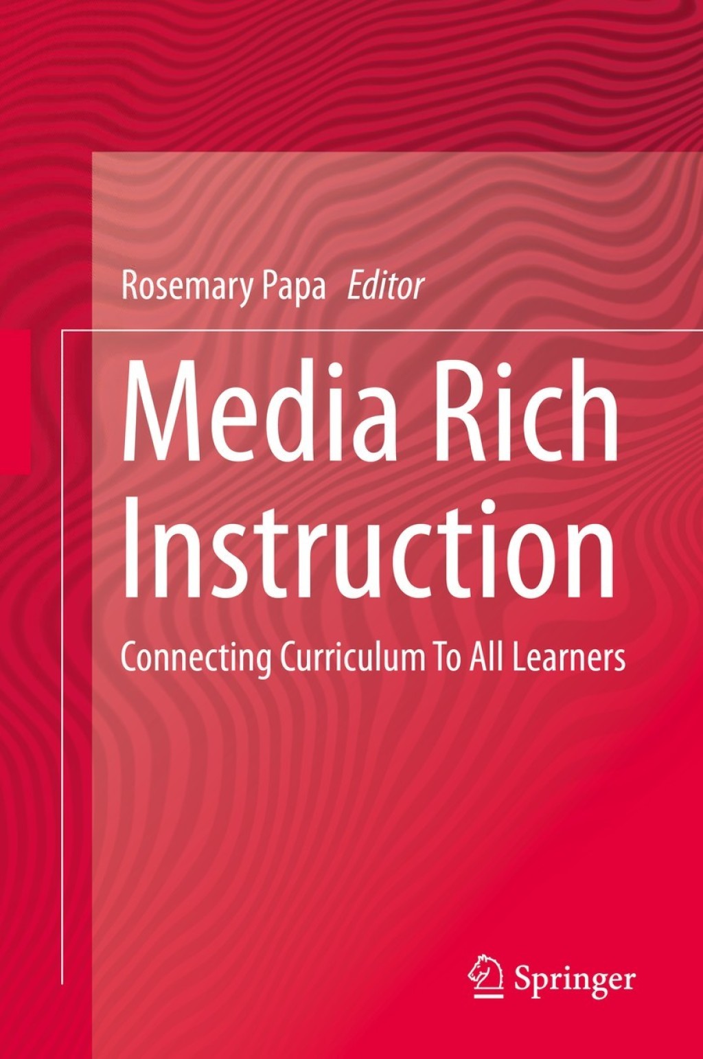 Media Rich Instruction Connecting Curriculum To All Learners  â€“ PDF/EPUB Version Downloadable