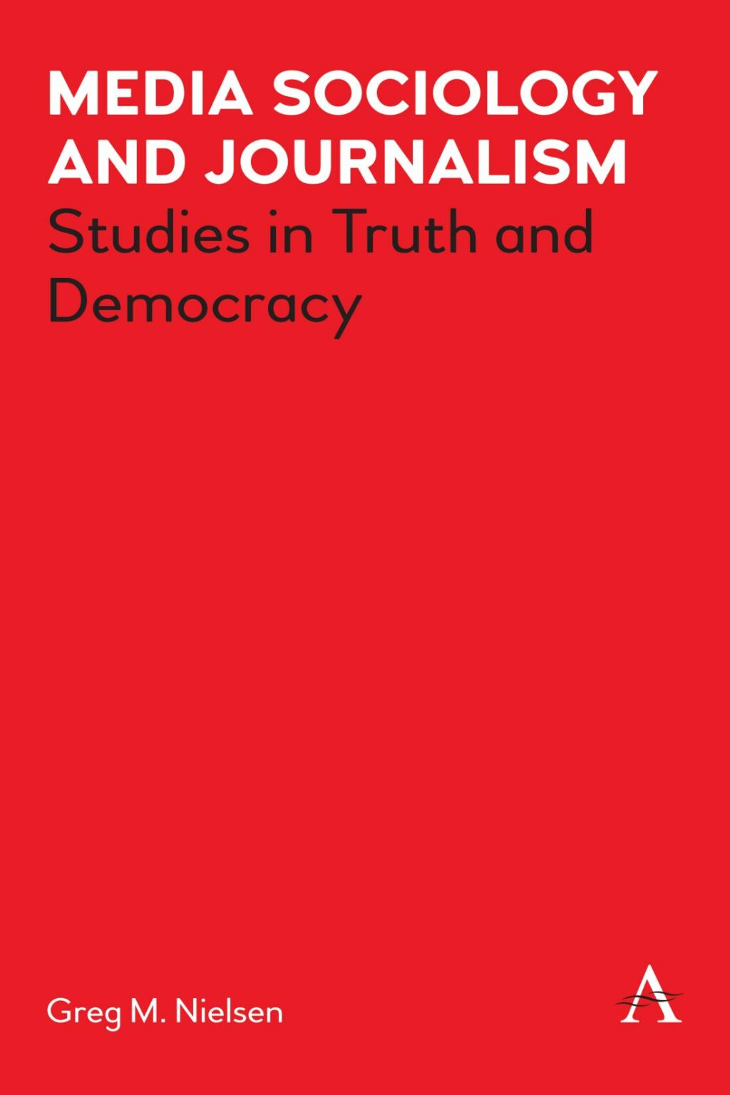 Media Sociology and Journalism Studies in Truth and Democracy  â€“ PDF/EPUB Version Downloadable