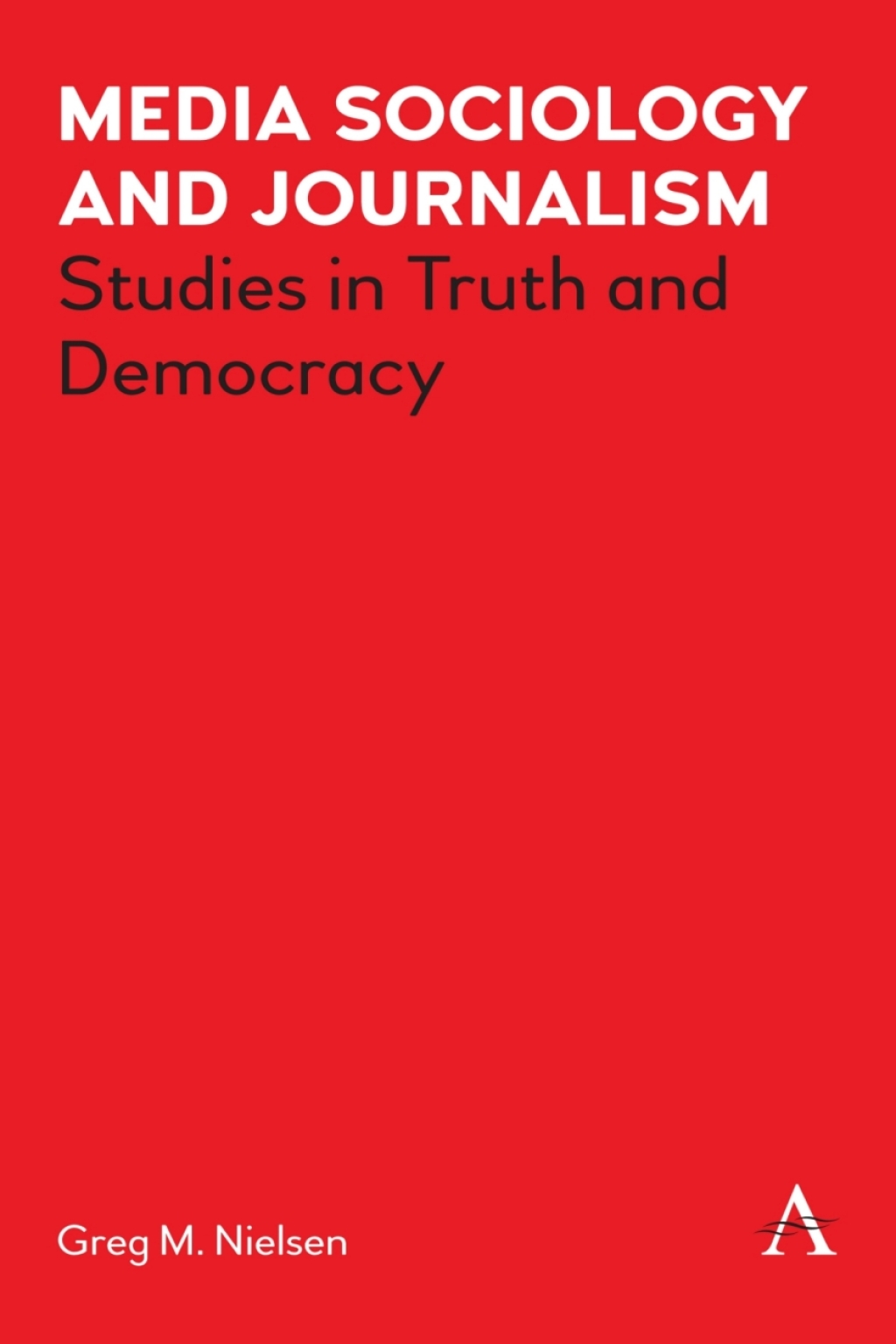 Media Sociology and Journalism Studies in Truth and Democracy  â€“ PDF/EPUB Version Downloadable