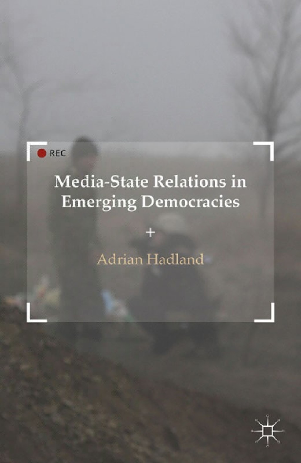 Media-State Relations in Emerging Democracies  â€“ PDF/EPUB Version Downloadable