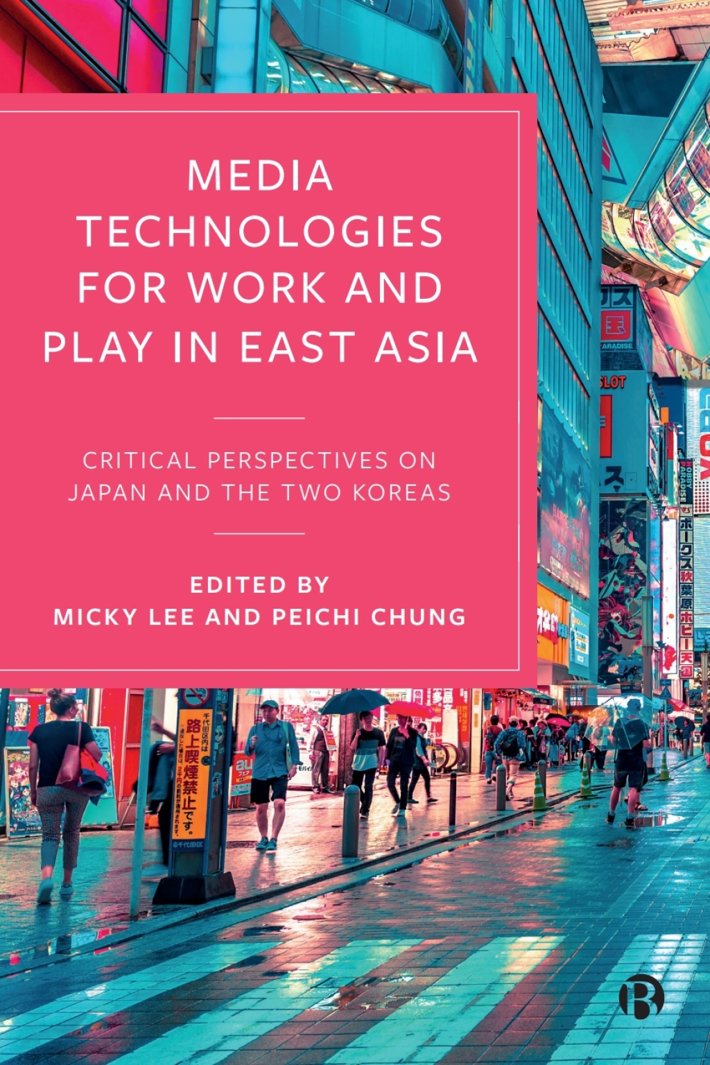 Media Technologies for Work and Play in East Asia Critical Perspectives on Japan and the Two Koreas 1st Edition â€“ PDF/EPUB Version Downloadable