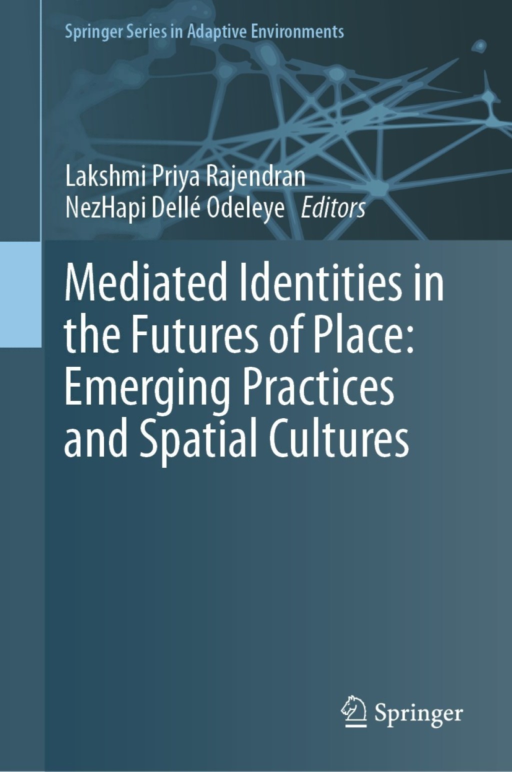 Mediated Identities in the Futures of Place: Emerging Practices and Spatial Cultures  â€“ PDF/EPUB Version Downloadable
