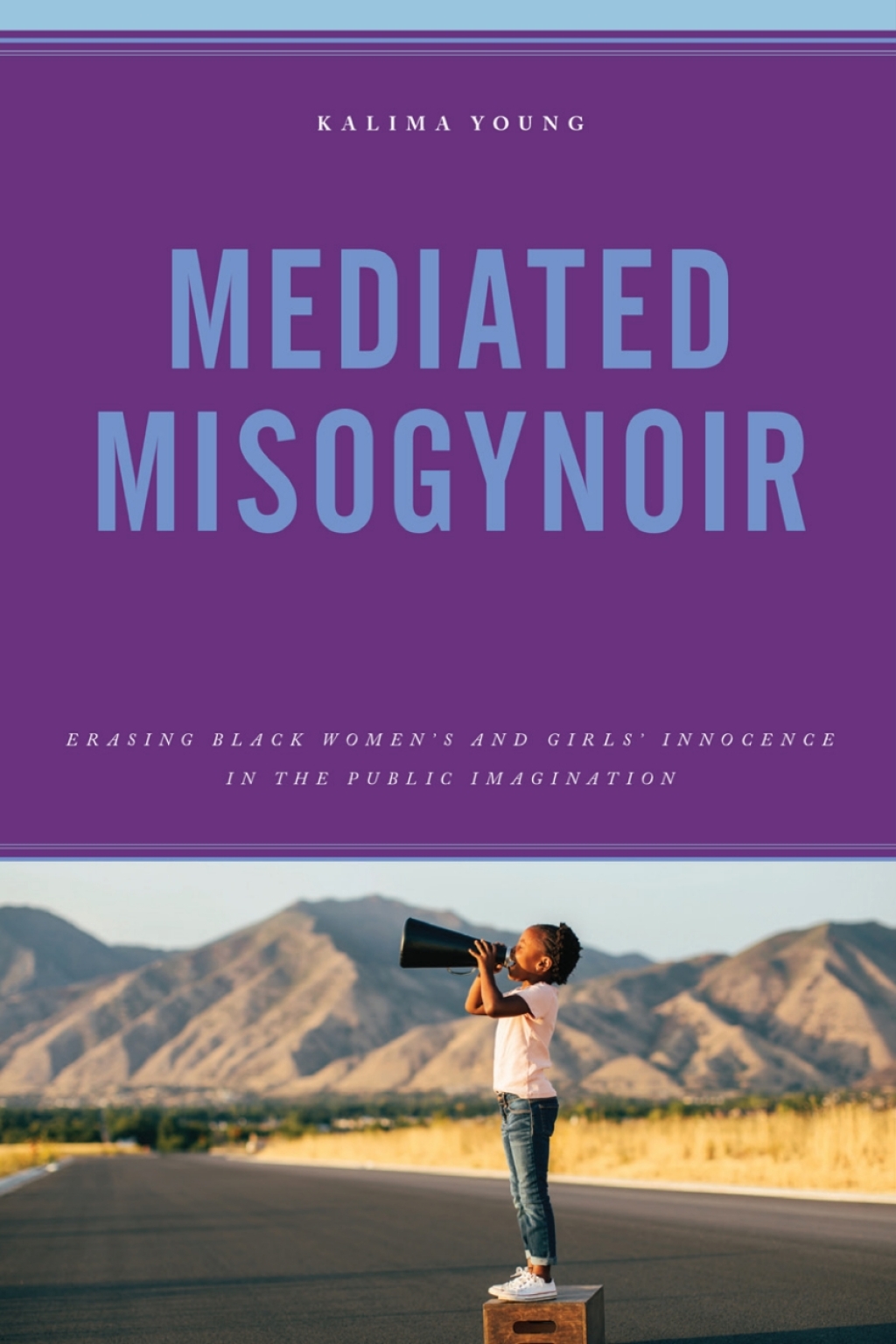 Mediated Misogynoir Erasing Black Women's and Girls' Innocence in the Public Imagination 1st Edition â€“ PDF/EPUB Version Downloadable