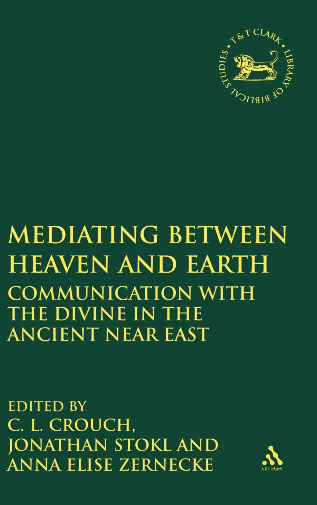 Mediating Between Heaven and Earth Communication with the Divine in the Ancient Near East 1st Edition â€“ PDF/EPUB Version Downloadable