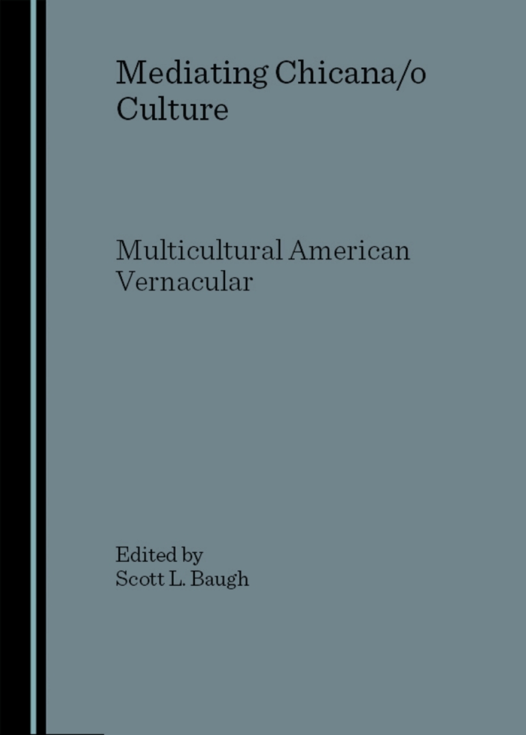 Mediating Chicana/o Culture Multicultural American Vernacular 1st Edition â€“ PDF/EPUB Version Downloadable