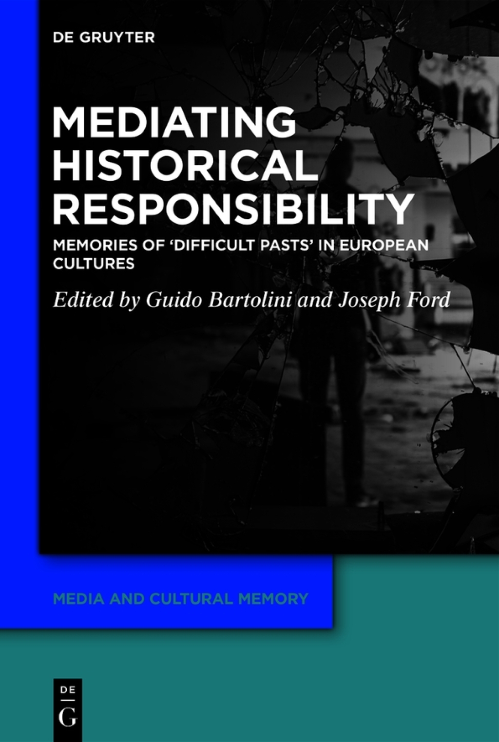 Mediating Historical Responsibility Memories of â€˜Difficult Pastsâ€™ in European Cultures 1st Edition â€“ PDF/EPUB Version Downloadable