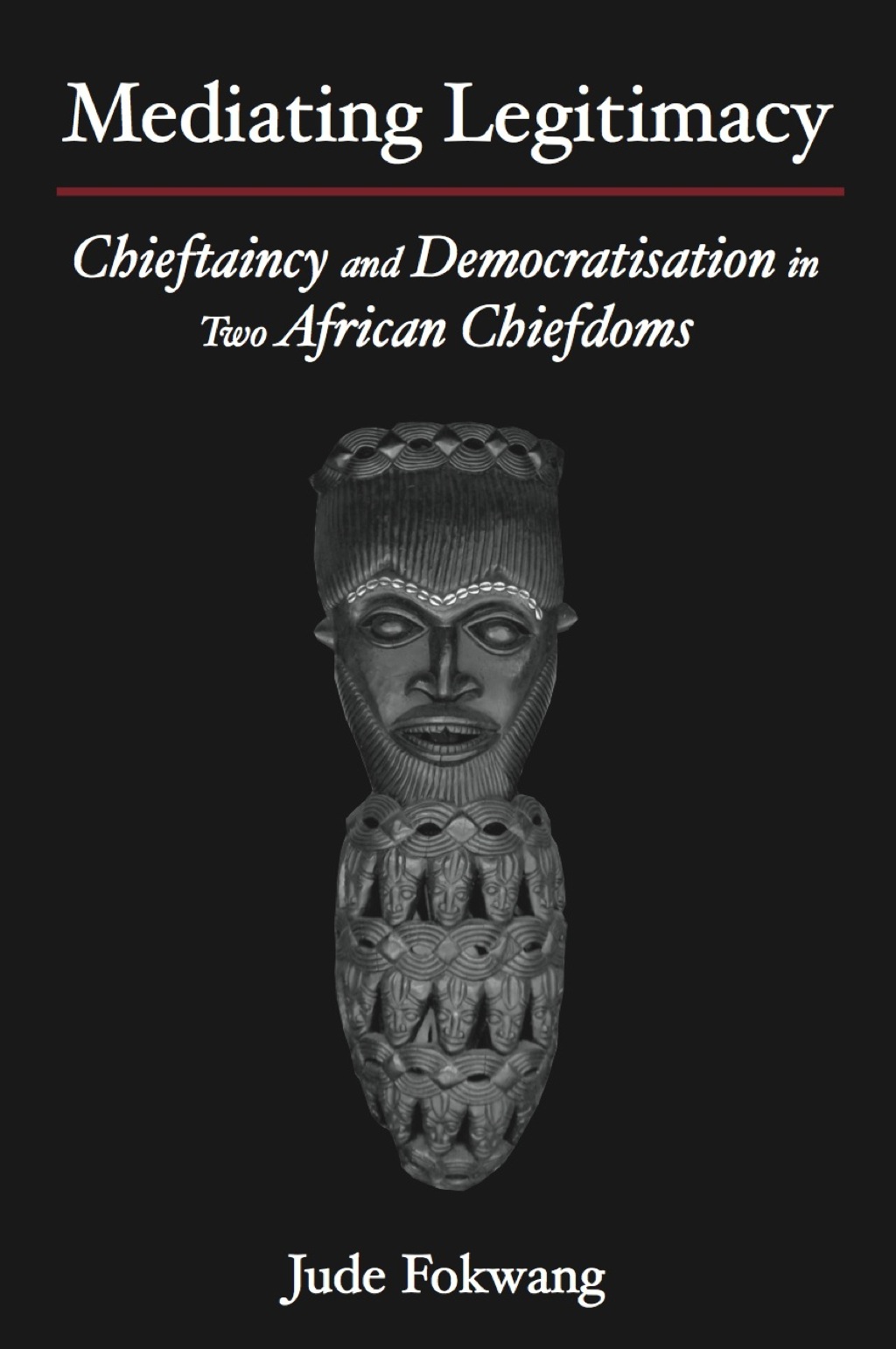 Mediating Legitimacy: Chieftaincy and De Chieftaincy and Democratisation in Two African Chiefdoms 1st Edition â€“ PDF/EPUB Version Downloadable