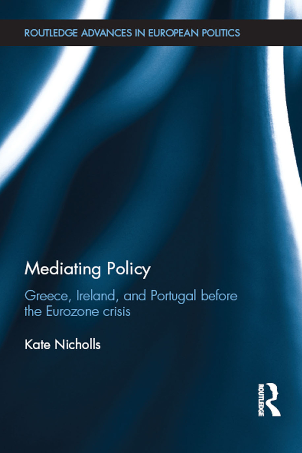 Mediating Policy Greece, Ireland, and Portugal Before the Eurozone Crisis 1st Edition â€“ PDF/EPUB Version Downloadable