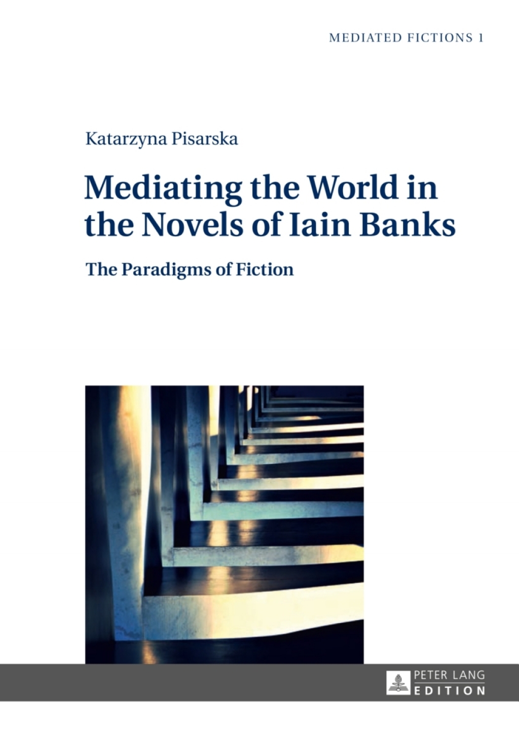 Mediating the World in the Novels of Iain Banks The Paradigms of Fiction 1st Edition â€“ PDF/EPUB Version Downloadable