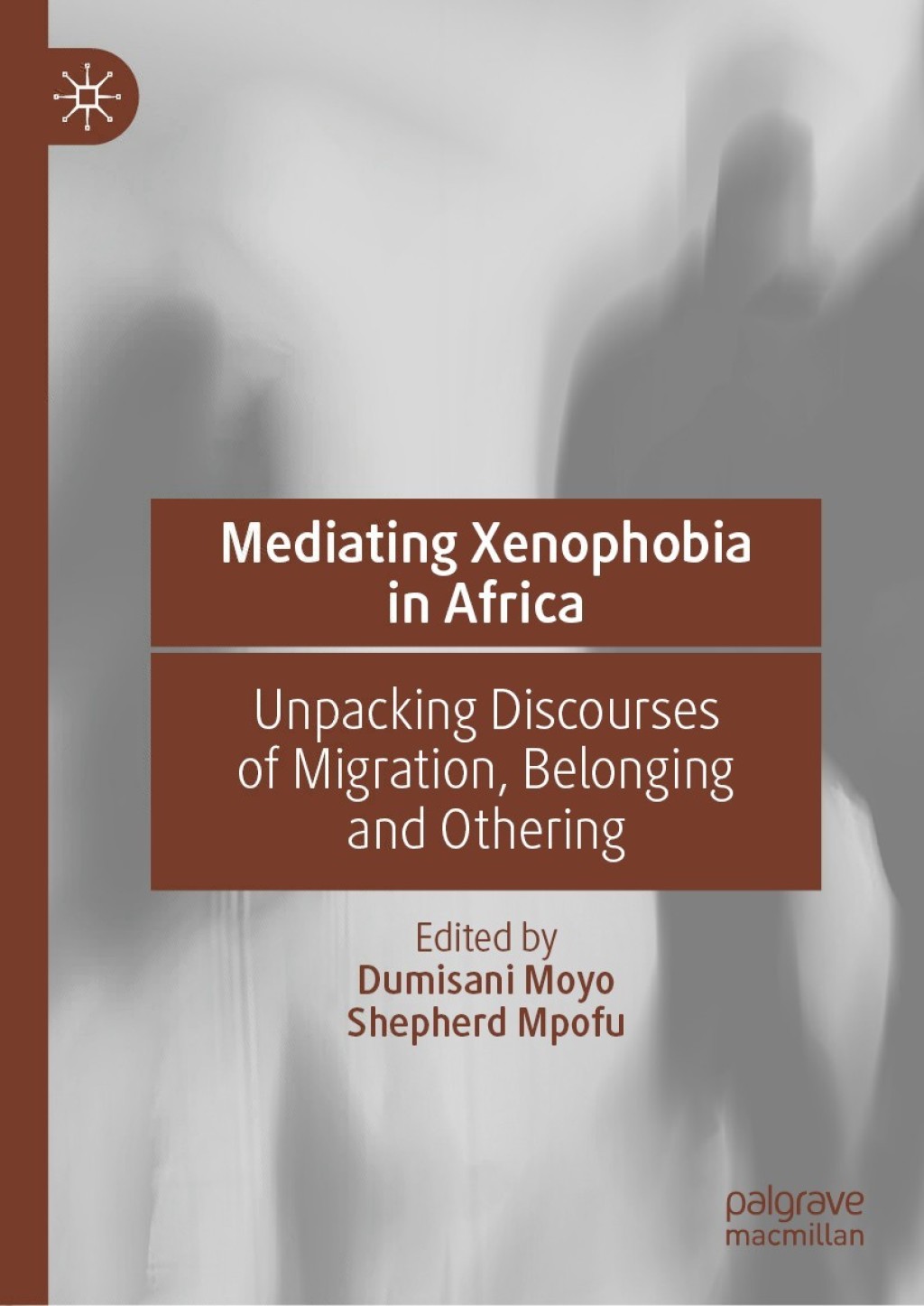 Mediating Xenophobia in Africa Unpacking Discourses of Migration, Belonging and Othering 1st Edition â€“ PDF/EPUB Version Downloadable