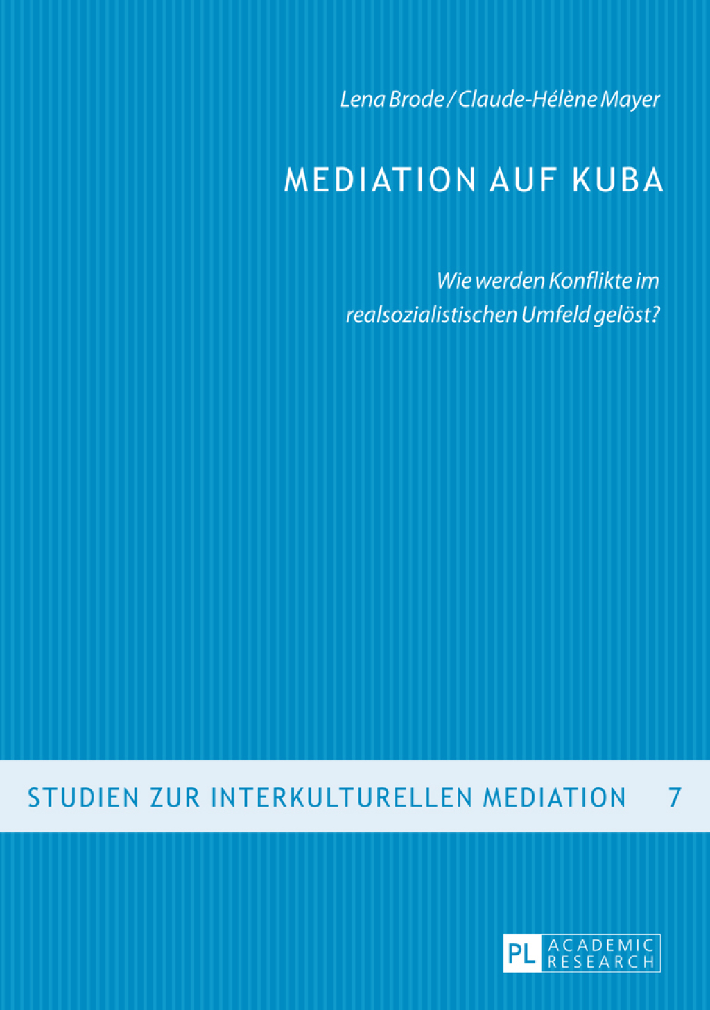 Mediation auf Kuba Wie werden Konflikte im realsozialistischen Umfeld geloest? 1st Edition â€“ PDF/EPUB Version Downloadable