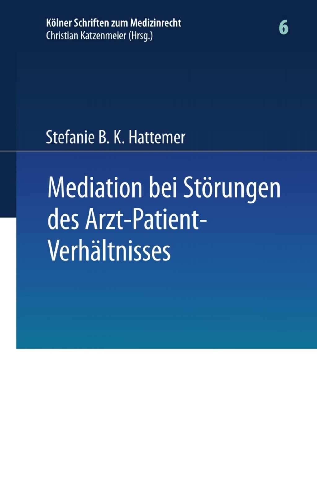 Mediation bei StÃ¶rungen des Arzt-Patient-VerhÃ¤ltnisses  â€“ PDF/EPUB Version Downloadable