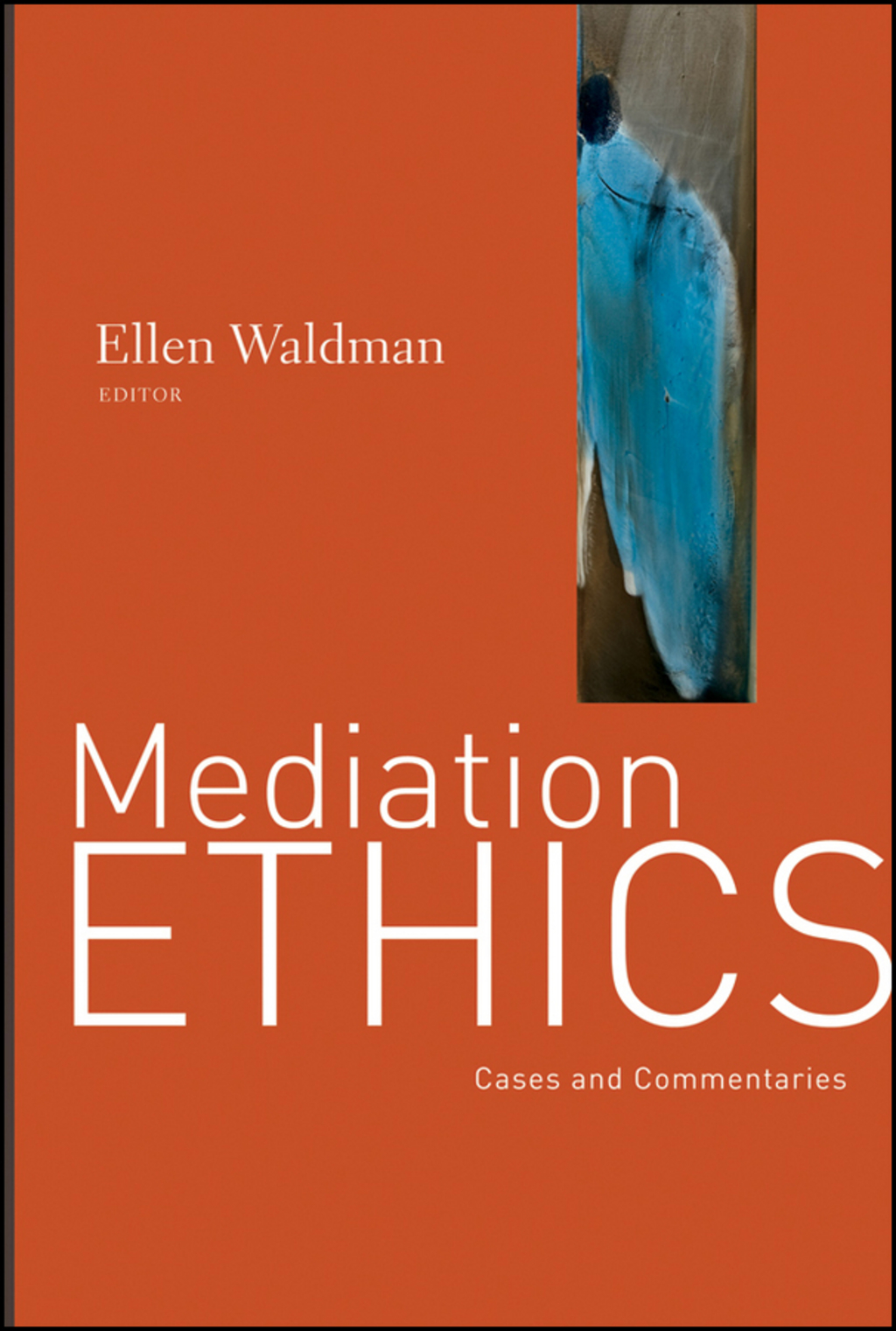 Mediation Ethics: Cases and Commentaries 1st Edition â€“ PDF/EPUB Version Downloadable